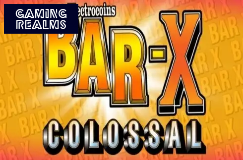 Bar X Colossal